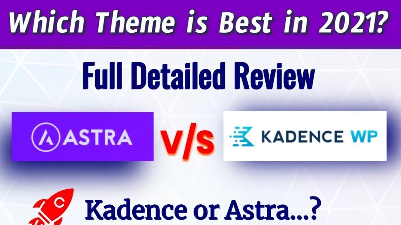 Astra vs Kadence Review – Which one is better WordPress Theme in 2021? | Detailed Feature Comparison